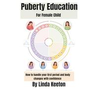 Puberty Education for Female Child: How to handle your first period and body changes with confidence