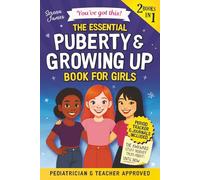 Puberty & Growing Up Book for Girls - You’ve Got This!: The Essential 2-in-1 Guide Handle Body Changes & Emotions With Confidence From Day One