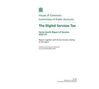 Public Accounts Committee 44th Report. The Digital Services Tax Volume 1. Report (House of Commons Paper) HC 732