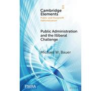 Public Administration and the Illiberal Challenge