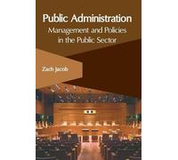 Public Administration: Management and Policies in the Public (Copertina rigida)