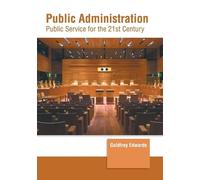 Public Administration: Public Service for the 21st Century (Copertina rigida)