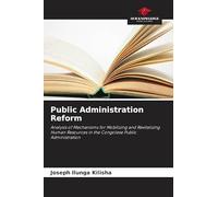Public Administration Reform: Analysis of Mechanisms for Mobilizing and Revitalizing Human Resources in the Congolese Public Administration