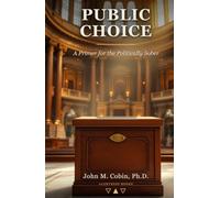 Public Choice: A Primer for the Politically Sober