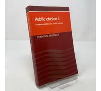 Public Choice II: A Revised Edition of Public Choice