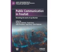 Public Communication in Freefall: Revisiting the Work of Jay Blumler