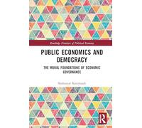 Public Economics and Democracy: The Moral Foundations of Economic Governance
