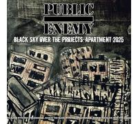 Public Enemy - Black Sky Over The Projects: Apartment 2025