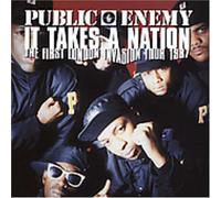Public Enemy - It Takes A Nation: The First London Invasion Tour 1987 by Public Enemy (2005-05-24)