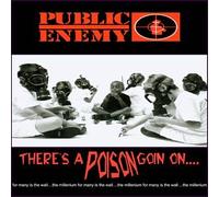Public Enemy - There's a Poison Goin'On