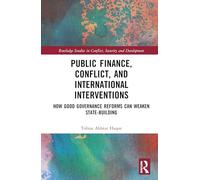 Public Finance, Conflict, and International Interventions: How Good Governance Reforms Can Weaken State-building