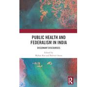 Federalism and Public Health in India: Dissonant Discourses