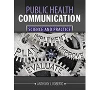 Public Health Communication: Science & Practice