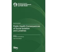 Public Health Consequences of Social Isolation and Loneliness