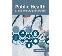 Public Health: Ethics and Drug Resistance (Copertina rigida)