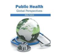 Public Health: Global Perspectives (Copertina rigida)