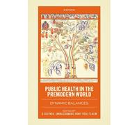 Public Health in the Premodern World: Dynamic Balances