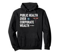 Public Health Over Corporate Wealth Hands Off My Healthcare Felpa con Cappuccio