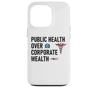 Public Health Over Corporate Wealth Hands Off Our Healthcare Custodia per iPhone 13 Pro