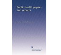 Public health papers and reports (Volume 3)