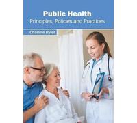 Public Health: Principles, Policies and Practices (Copertina rigida)