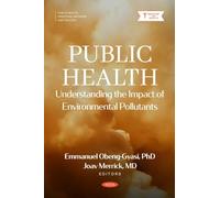 Public Health: Understanding the Impact of Environmental Pollutants