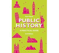 Public History: A Practical Guide