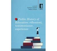 Public history of education. Riflessioni, testimonianze, esperienze