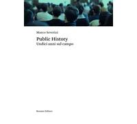 Public history. Undici anni sul campo [Paperback] [Nov 23, 2022] Severini, Marco