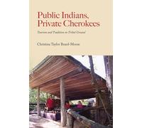 Public Indians, Private Cherokees: Tourism and Tradition on Tribal Ground