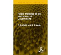 Public Inquiries as an Instrument of Government
