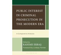 Public Interest in Criminal Prosecution in the Modern Era: A Comparative Analysis