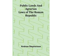 Public Lands and Agrarian Laws of the Roman Republic - Stephenson Andrew