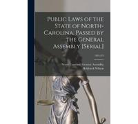 Public Laws of the State of North-Carolina, Passed by the General As (Tascabile)