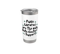 Public Libraries are the only Data Centers i Support Bicchiere termico in acciaio inox doppia parete