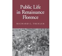 Public Life in Renaissance Florence
