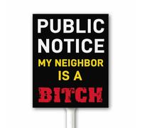 Public Notice My Neighbor is a Bitch, divertente targa in metallo, con picchetto, decorazione per esterni, giardino, prato, 18 x 22 cm, resistente alle intemperie, antiruggine