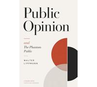 Public Opinion and The Phantom Public - Two Books by Lippmann: (Hermes Publica Classics)