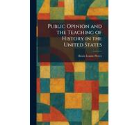 Public Opinion and the Teaching of History in the United States