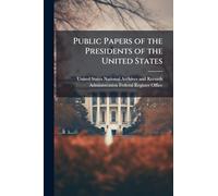 Public Papers of the Presidents of the United States