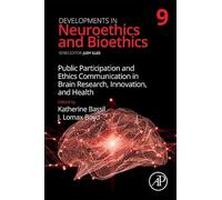 Public Participation and Ethics Communication in Brain Research, Innovation, and Health (Volume 9)