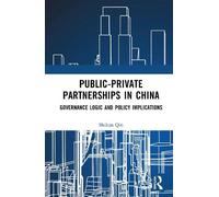 Public-Private Partnerships in China: Governance Logic and Policy Implications