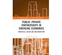 Public-Private Partnerships in Emerging Economies: Principles, Design and Implementation