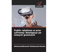Public relations w erze cyfrowej: Nawigacja po nowych granicach
