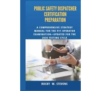 Public Safety Dispatcher Certification Preparation: A Comprehensive Strategy Manual for the 911 Operator Examination-Updated for the 2026 Testing Cycle