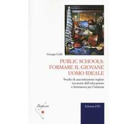 Public schools: formare il giovane uomo ideale. Studio di una istituzione inglese tra storia dell'educazione e letteratura per l'infanzia