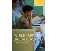 Public Service Broadcasting (Key Concerns in Media Studies) by Hendy, David (2013) Paperback