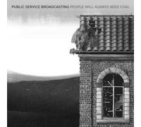 Public Service Broadcasting - People Will Always Need Coal