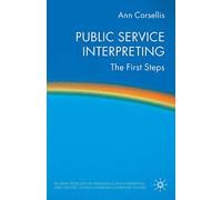 Public Service Interpreting: The First Steps