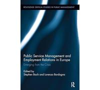 Public Service Management and Employment Relations in Europe: Emerging from the Crisis